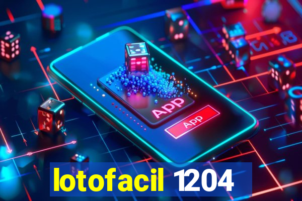 lotofacil 1204